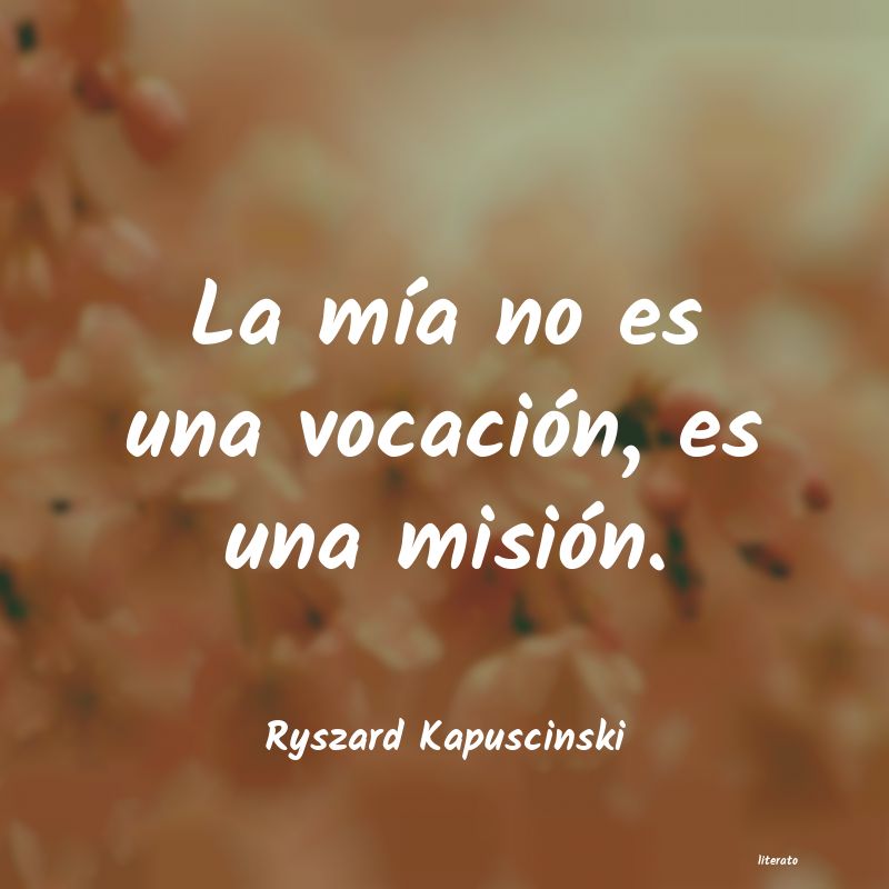 frases de Ryszard Kapuscinski