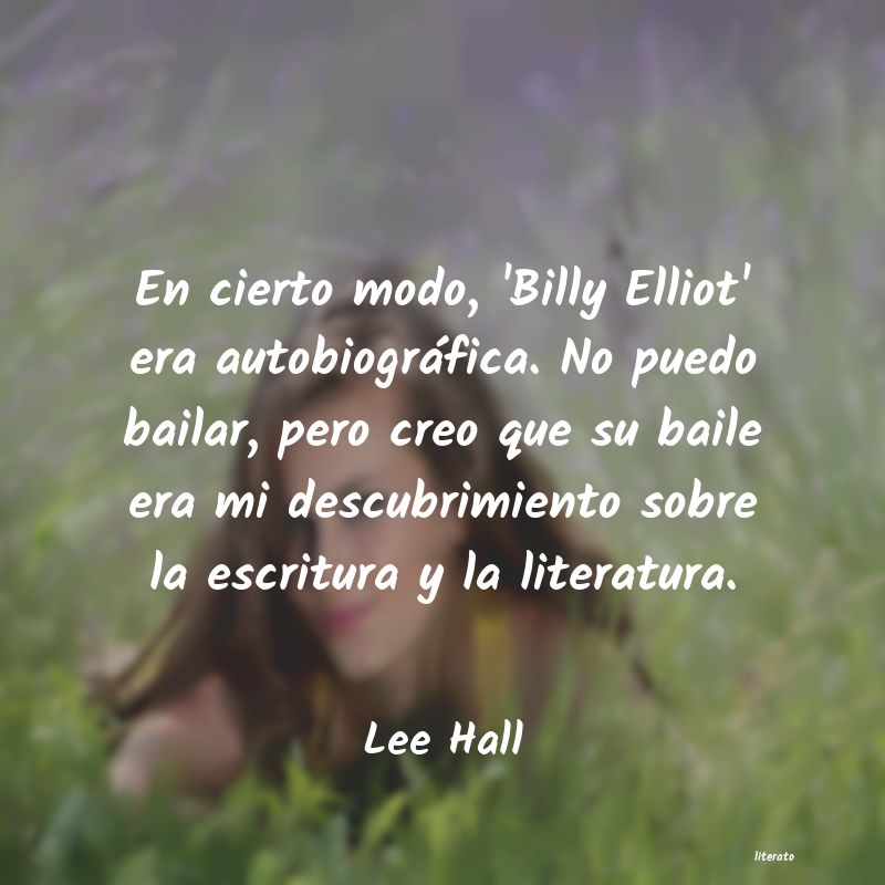 Lee Hall: En cierto modo, 'Billy Elliot'