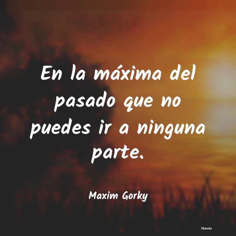 Frases de Maxim Gorky