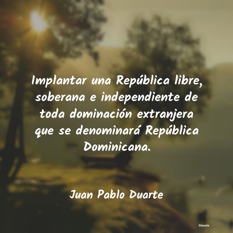 frases de Juan Pablo Duarte
