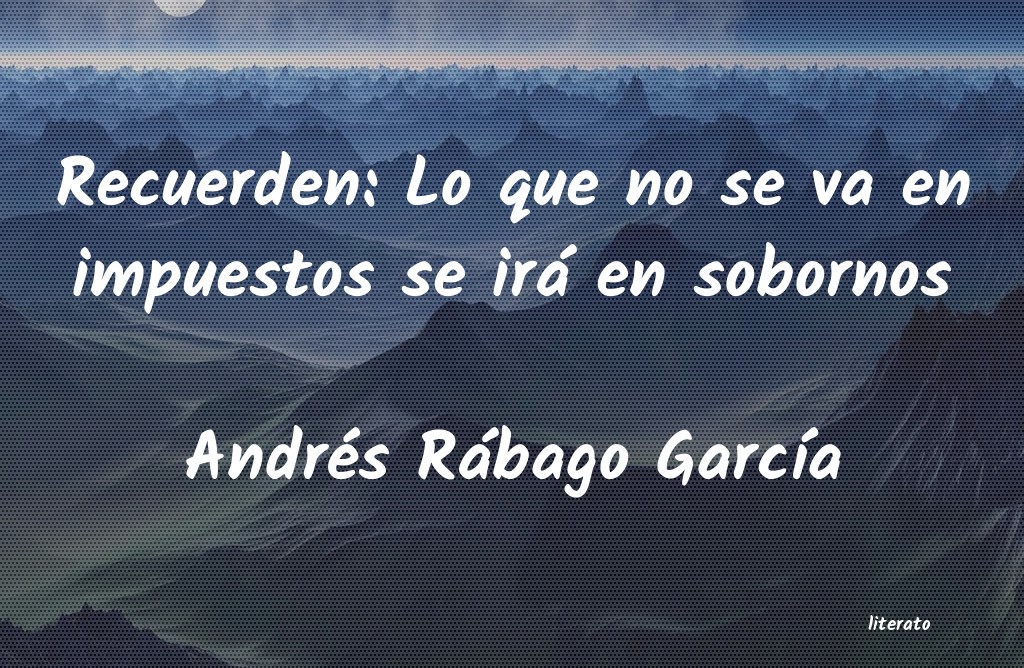 frases de Andrés Rábago GarcÃa