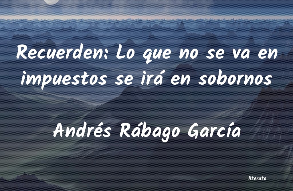 Frases de Andrés Rábago García