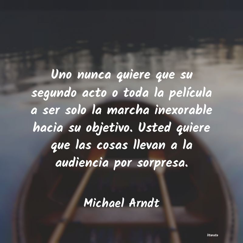 Frases de Michael Arndt