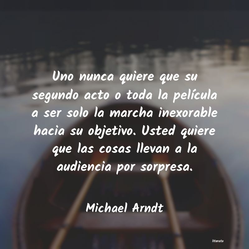 frases de Michael Arndt
