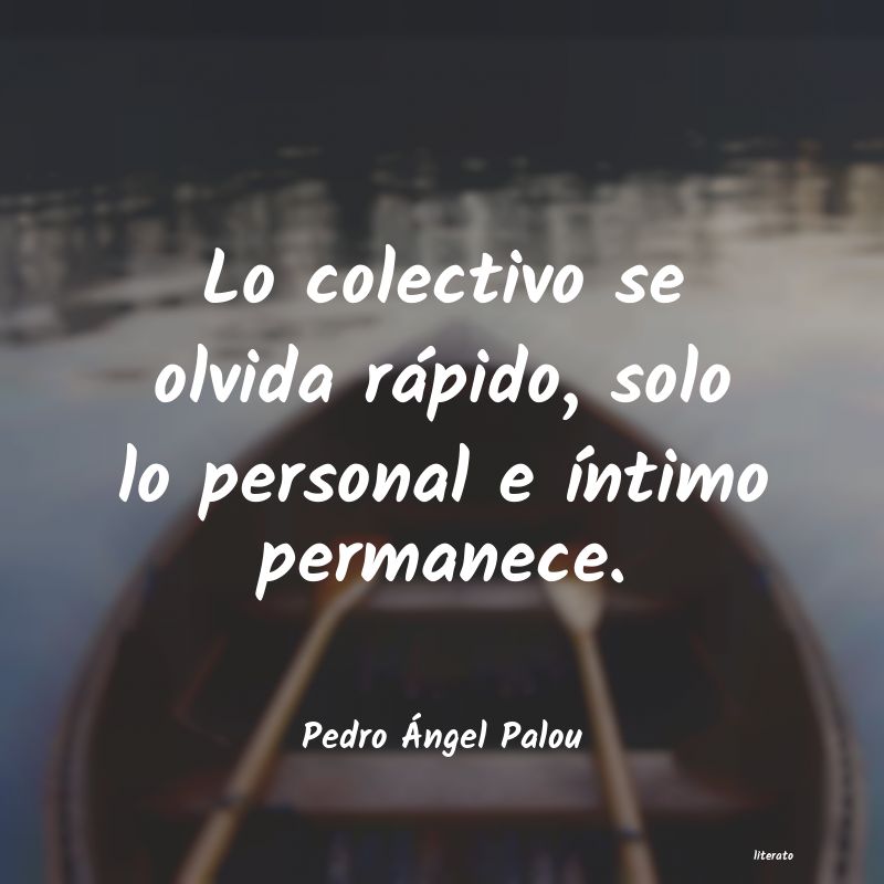 frases de Pedro Ãngel Palou