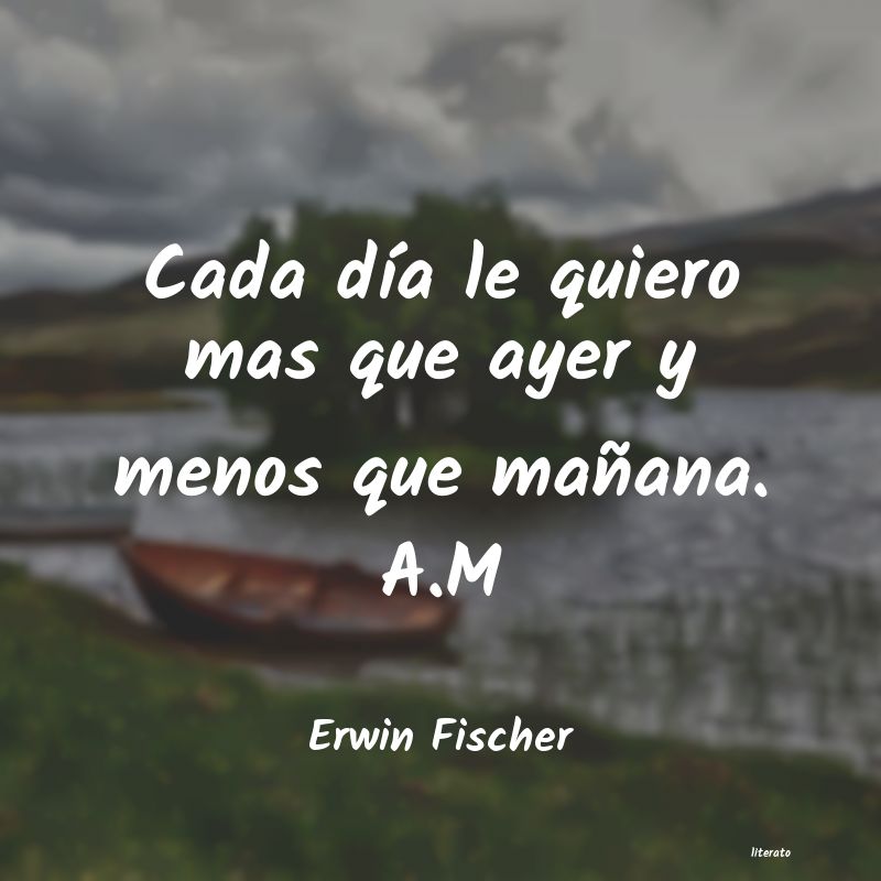 frases de Erwin Fischer