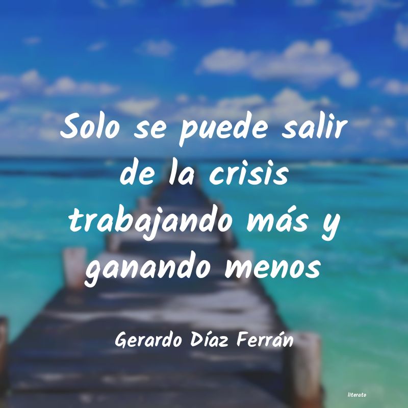 frases de Gerardo DÃaz Ferrán