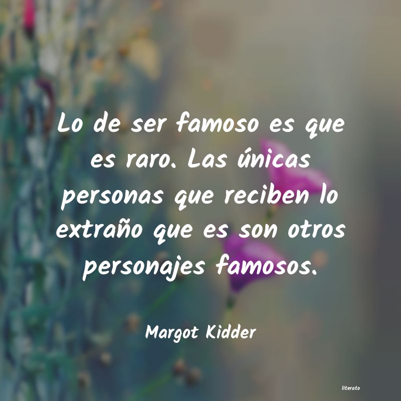 Frases de Margot Kidder