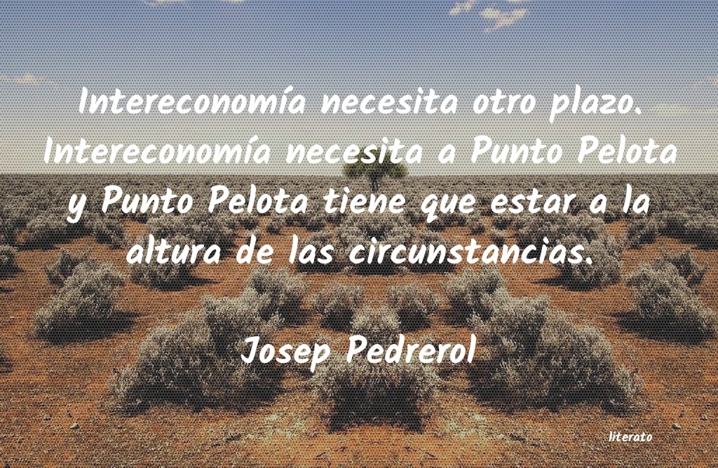 Frases de Josep Pedrerol