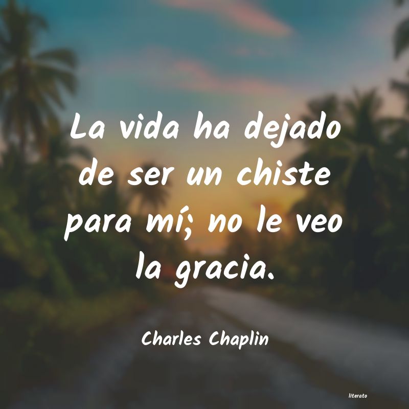 la vida es un chiste charles chaplin