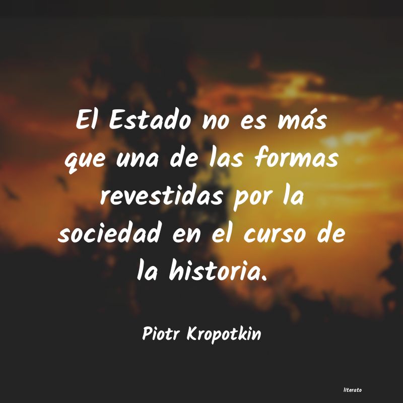 Frases de Piotr Kropotkin