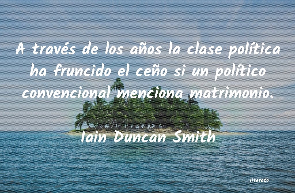 Frases de Iain Duncan Smith