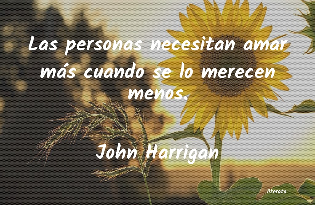 Frases de John Harrigan