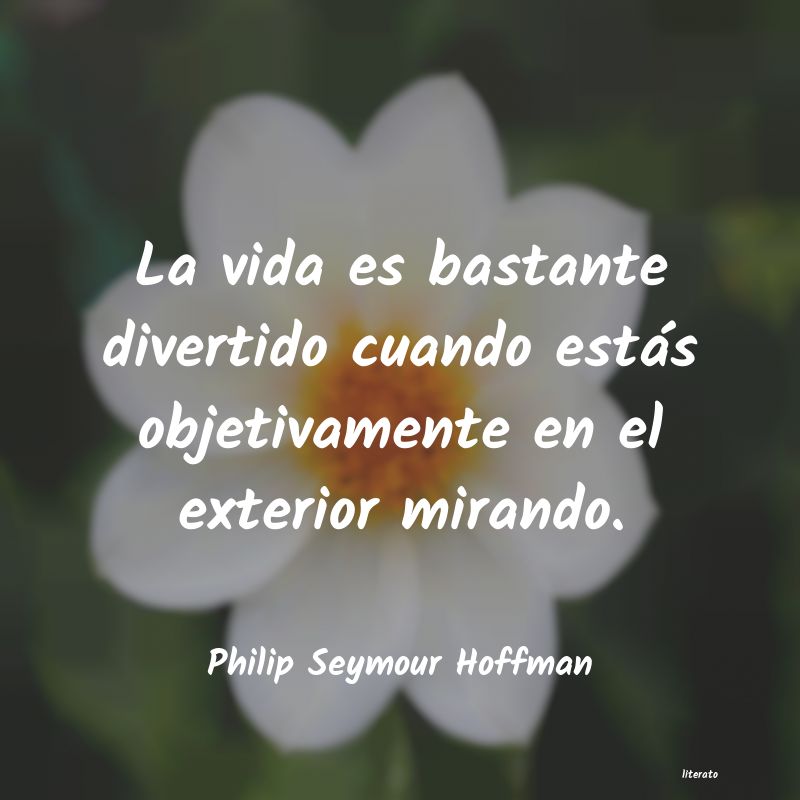 Frases de Philip Seymour Hoffman