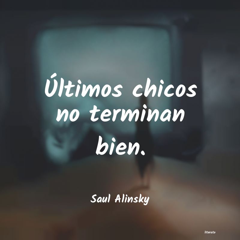 frases de Saul Alinsky