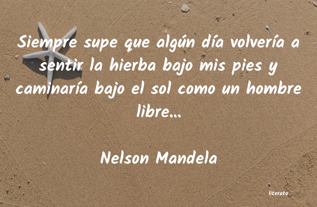 Nelson Mandela: Siempre supe que algún día v