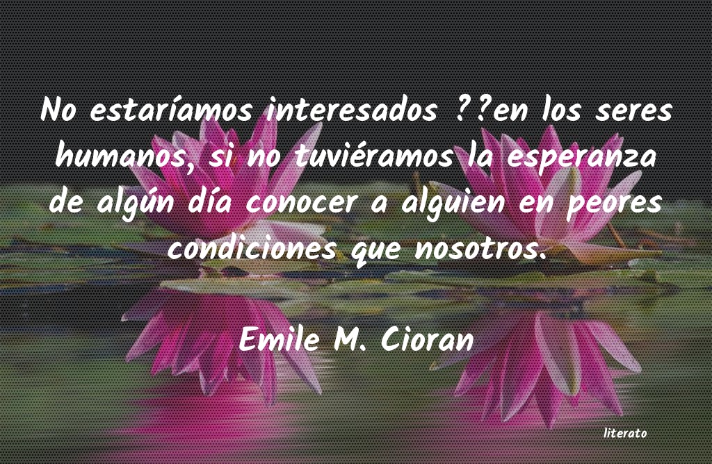 frases de Emile M. Cioran