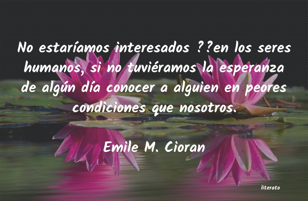 Frases de Emile M. Cioran