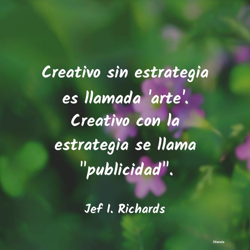 Frases de Jef I. Richards