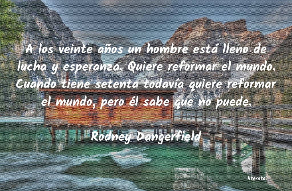 Frases de Rodney Dangerfield