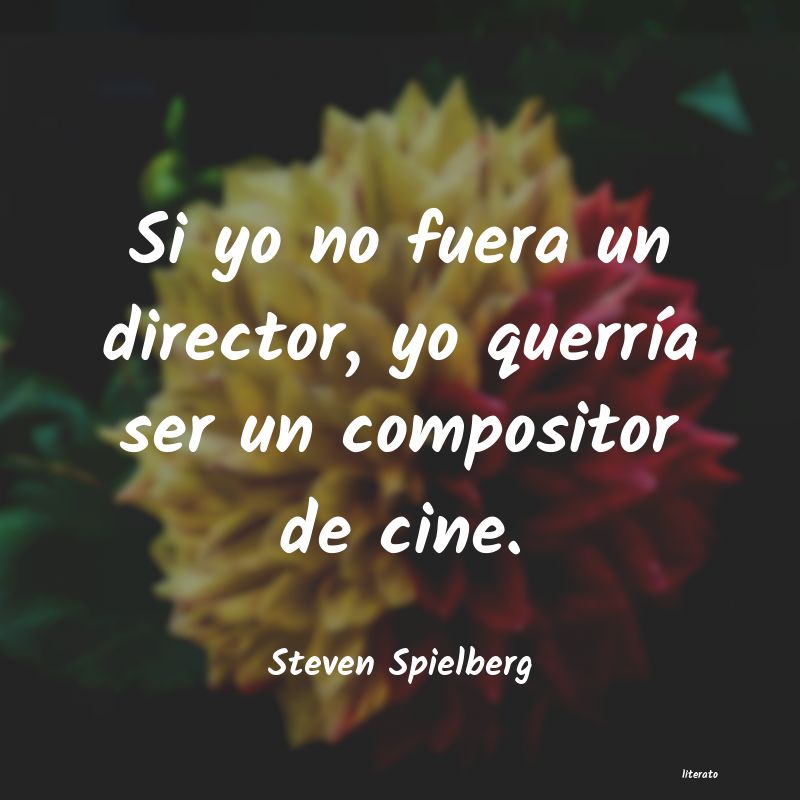 frases de Steven Spielberg