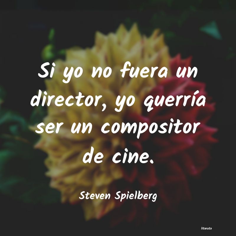 Frases de Steven Spielberg