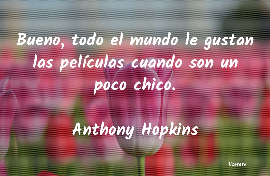 frases de Anthony Hopkins