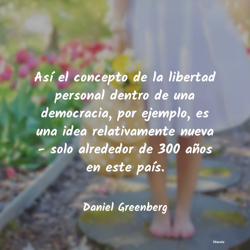 Frases de Daniel Greenberg