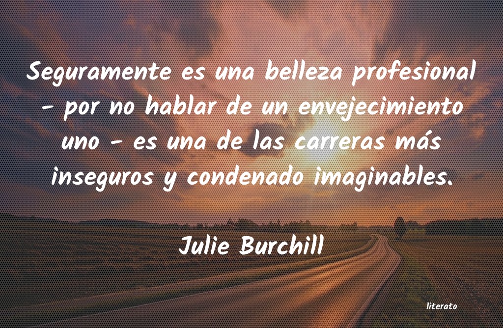 frases de Julie Burchill
