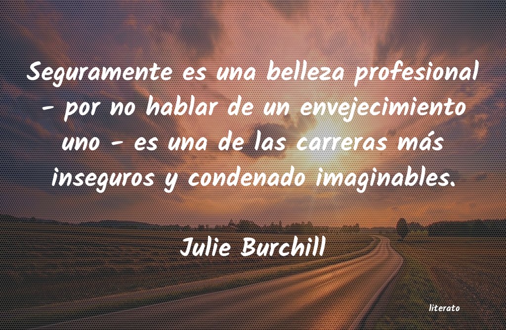 Frases de Julie Burchill