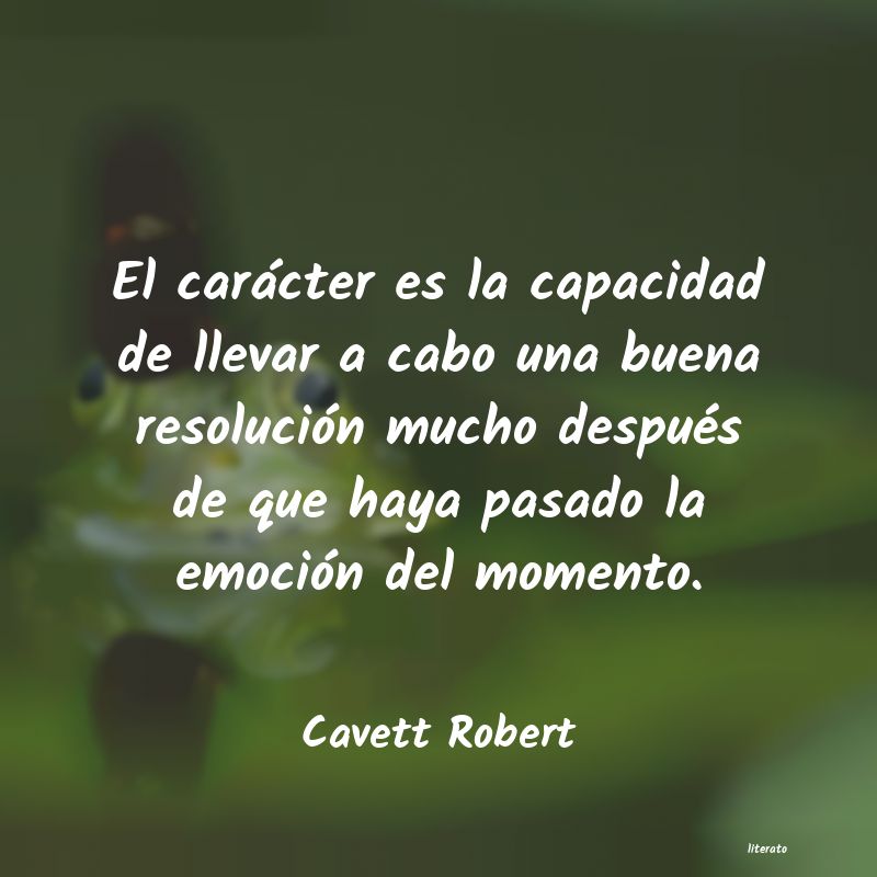 Frases de Cavett Robert