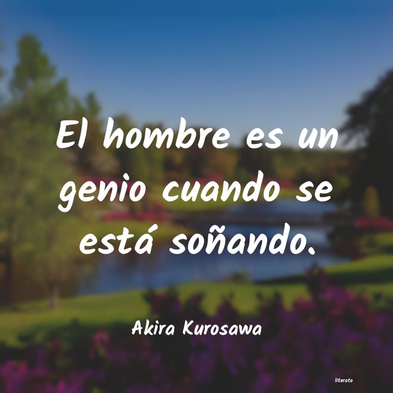 Frases de Akira Kurosawa