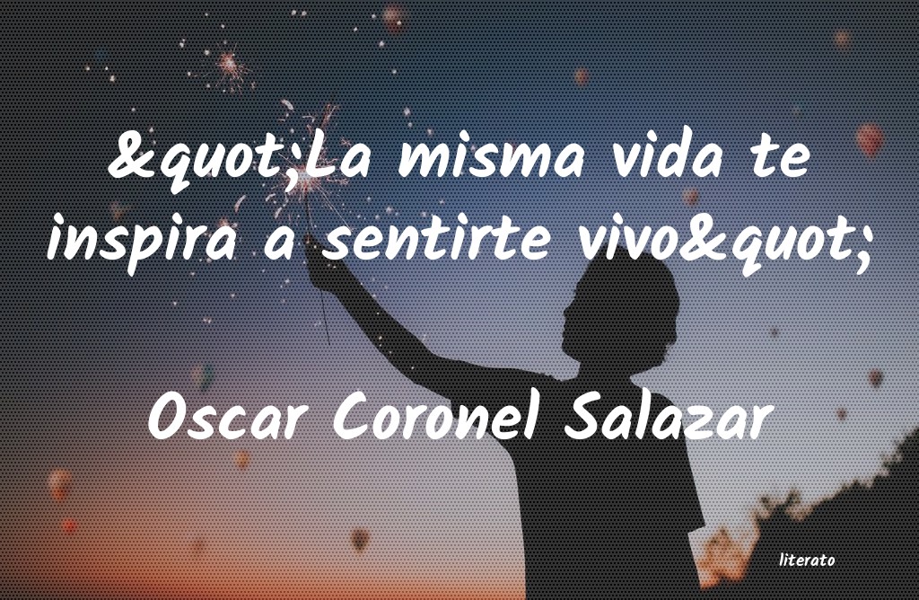 Frases de Oscar Coronel Salazar