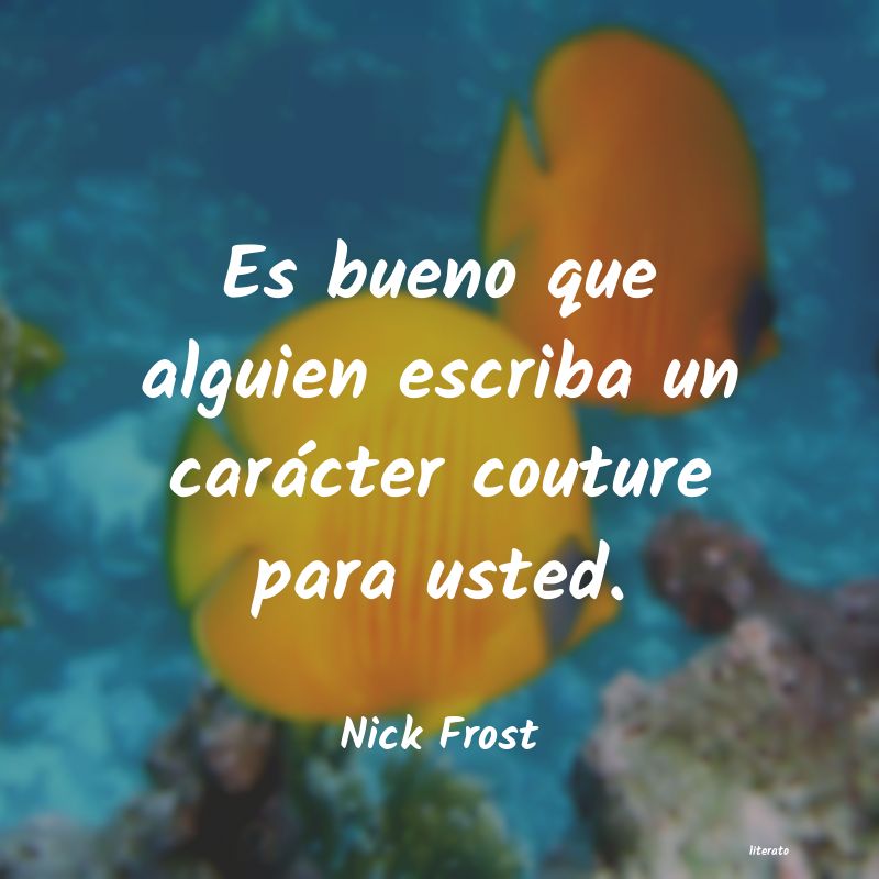 frases de Nick Frost