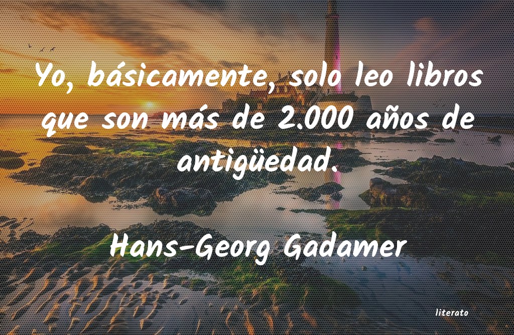 Frases de Hans-Georg Gadamer