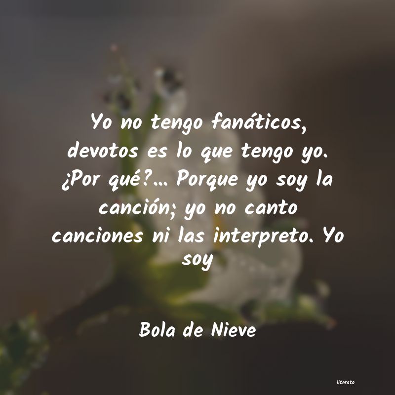 frases de Bola de Nieve
