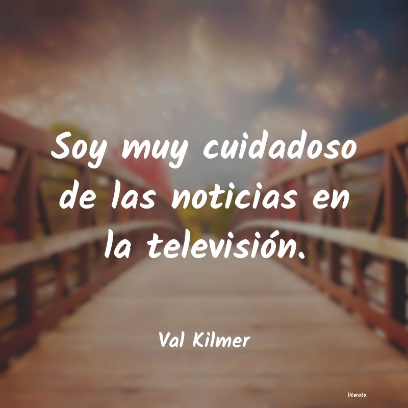 Frases de Val Kilmer