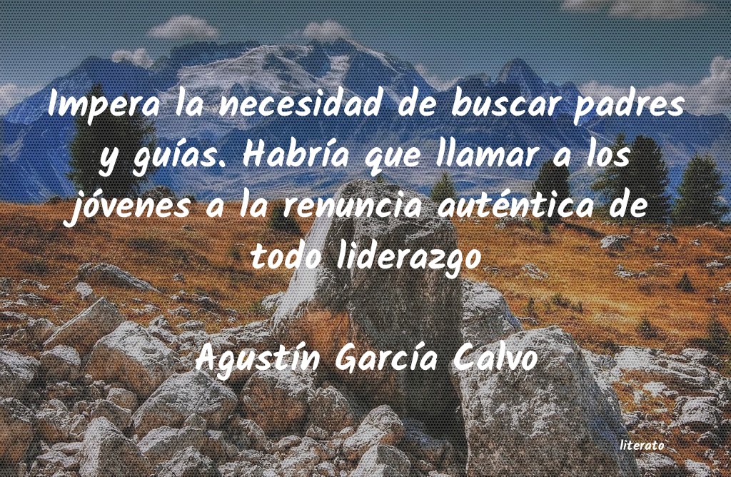frases de AgustÃn GarcÃa Calvo