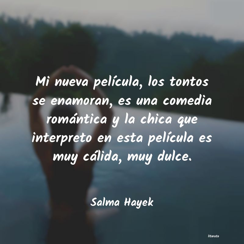 frases de Salma Hayek
