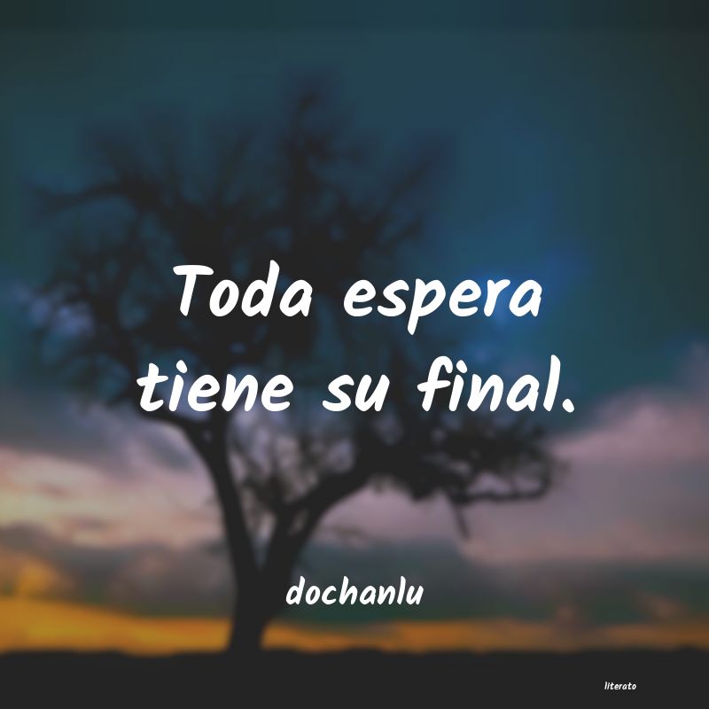 Frases sobre el final de una etapa - Literato