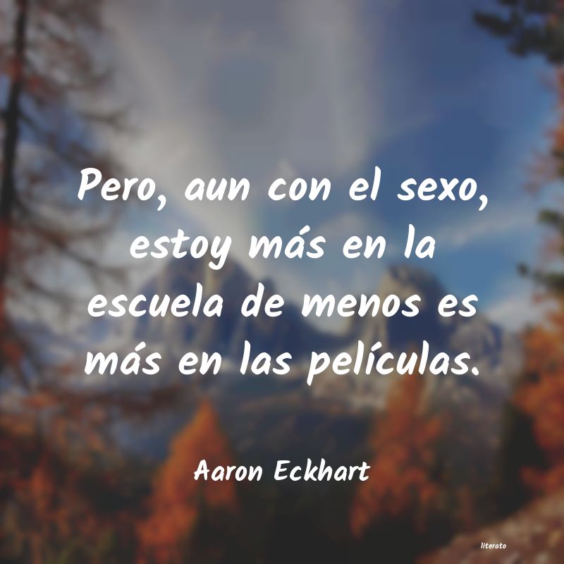 Frases de Aaron Eckhart