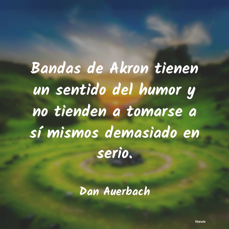 Frases de Dan Auerbach