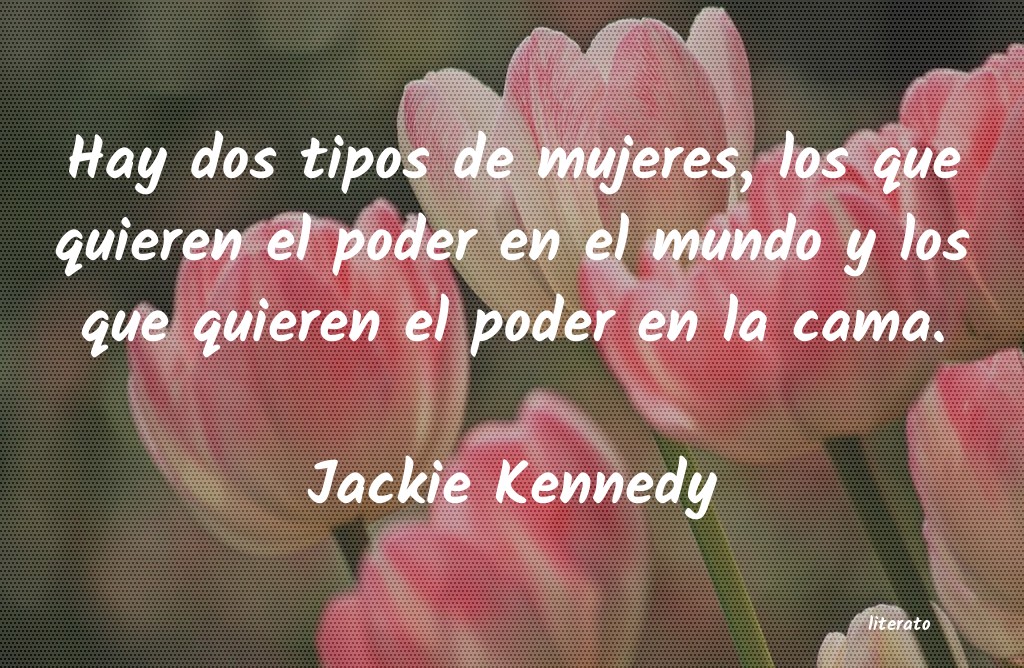 Frases de Jackie Kennedy