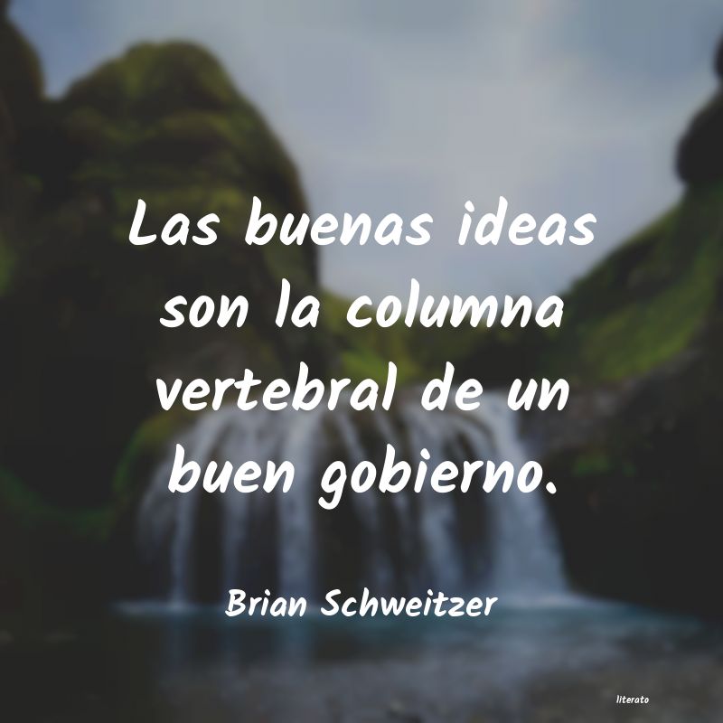 Frases de Brian Schweitzer