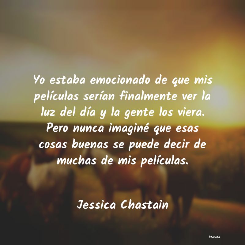 Frases de Jessica Chastain
