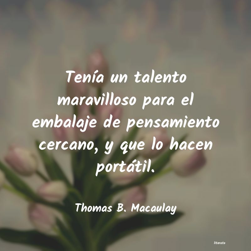 Frases de Thomas B. Macaulay