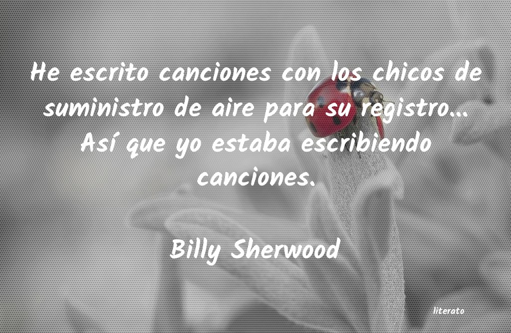 Frases de Billy Sherwood