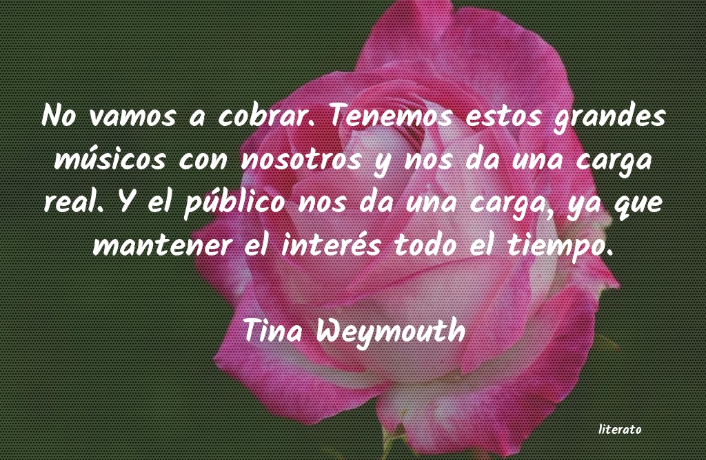 frases de Tina Weymouth
