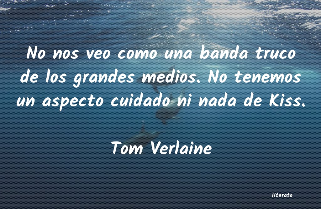 frases de Tom Verlaine