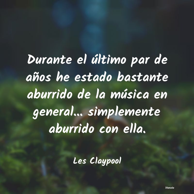 Frases de Les Claypool